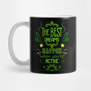 The best dreams happen when you're active RC04 Mug